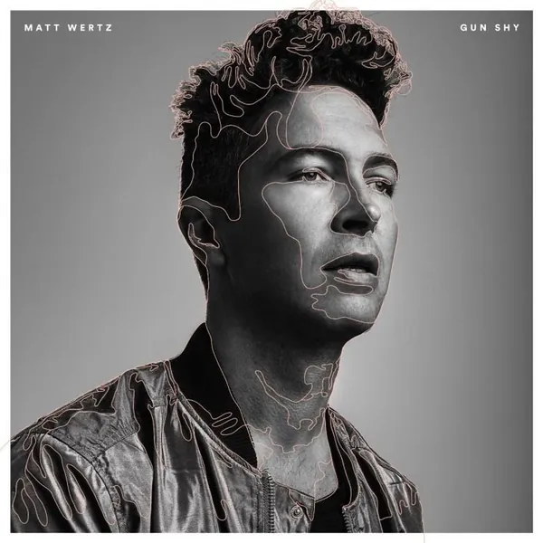 Matt Wertz — Gun Shy